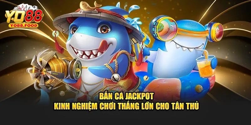 Đôi nét về bắn cá Jackpot